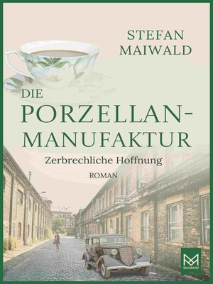 cover image of Die Porzellanmanufaktur – Zerbrechliche Hoffnung